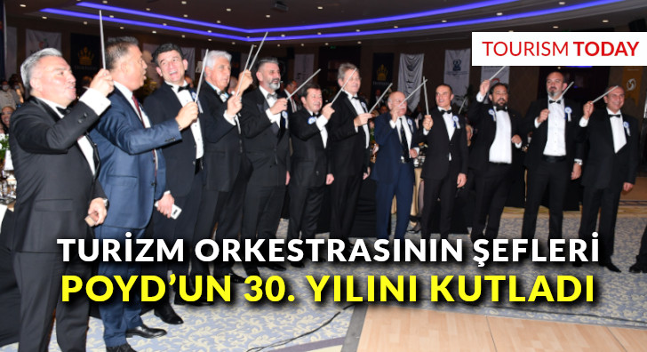 Turizm orkestrasının şefleri, POYD’un 30. yılını kutladı.